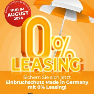 𝗔𝗨𝗚𝗨𝗦𝗧-𝗔𝗞𝗧𝗜𝗢𝗡: 𝟬 % Leasing 𝗙𝗶𝗻𝗮𝗻𝘇𝗶𝗲𝗿𝘂𝗻𝗴 𝗳ü𝗿 𝗜𝗵𝗿 𝗙𝗿𝘂̈𝗵𝘄𝗮𝗿𝗻𝘀𝘆𝘀𝘁𝗲𝗺