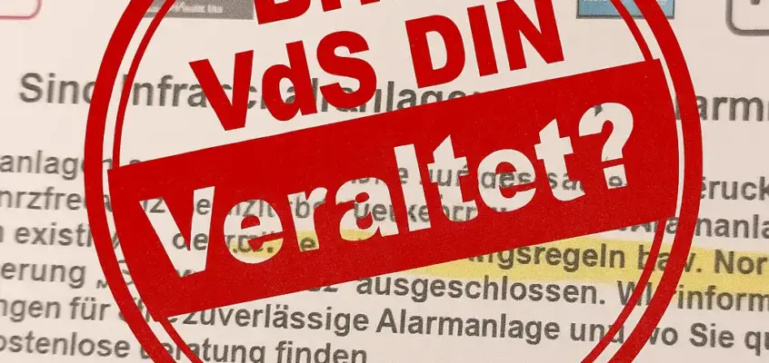 VdS BHE DIN- Veraltet zertifiziert?